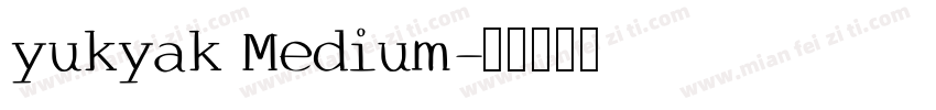 yukyak Medium字体转换